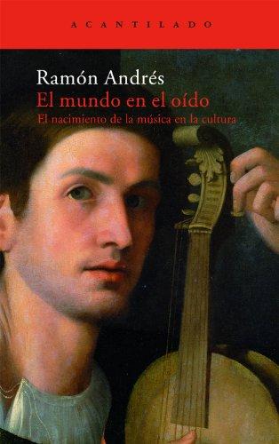 El mundo en el oído : el nacimiento de la música en la cultura (El Acantilado, Band 161)