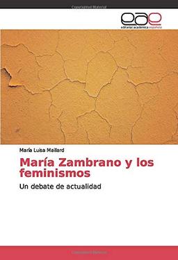 María Zambrano y los feminismos: Un debate de actualidad