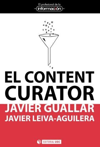 El content curator (El Profesional de la Información, Band 24)