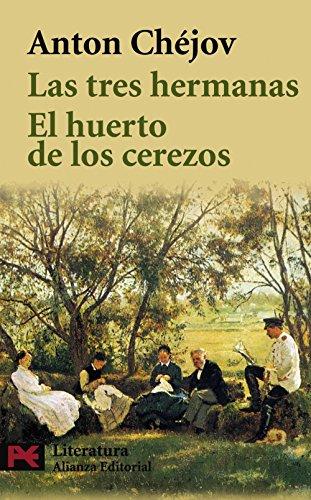 Las tres hermanas; El huerto de los cerezos (El Libro De Bolsillo - Literatura, Band 5589)