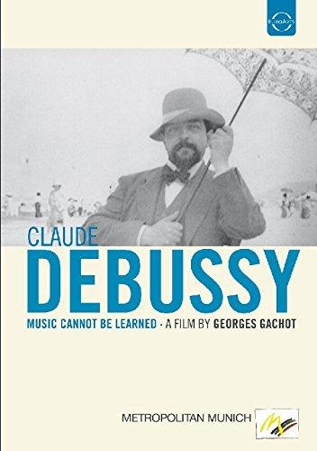 DEBUSSY: Music cannot be learned (Dokumentation)