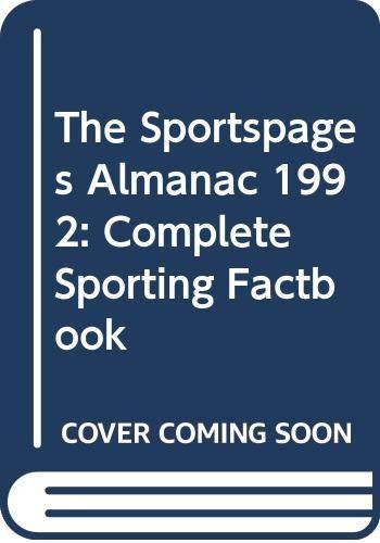 The Sportspages Almanac 1992: Complete Sporting Factbook (The Sportspages Almanac: Complete Sporting Factbook)