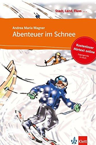 Abenteuer im Schnee: Buch mit Online-Angebot A1. Mit Annotationen (Stadt, Land, Fluss ...)