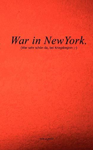 War in NewYork: (war sehr schön da, bei Kriegsbeginn)