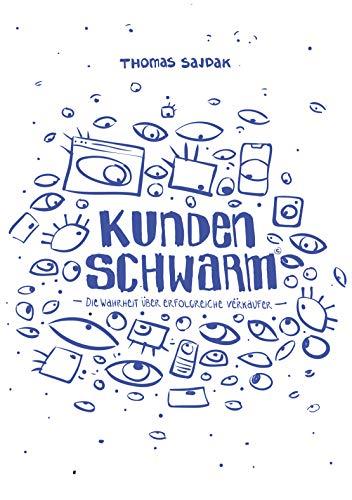 Kundenschwarm: Die Wahrheit über erfolgreiche Verkäufer