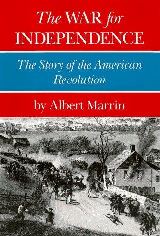 The War for Independence: The Story of the American Revolution