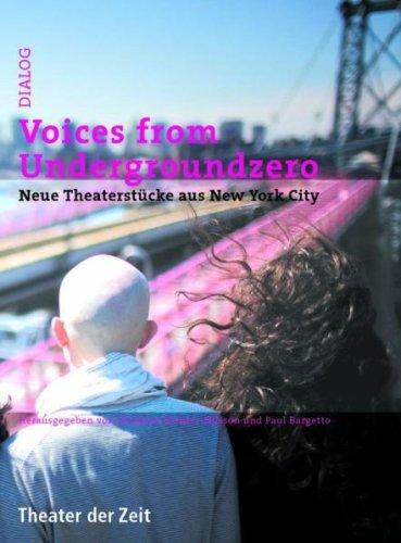 Voices from Undergroundzero: Neue Theaterstücke aus New Yorck City: Neue Theaterstücke aus New York City