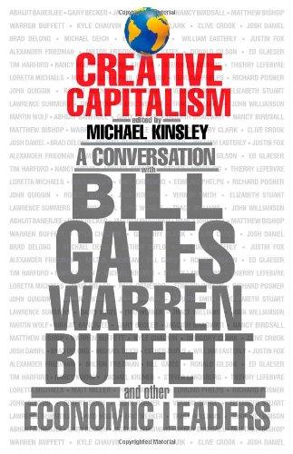 Creative Capitalism: A Conversation with Bill Gates, Warren Buffett, and Other Economic Leaders