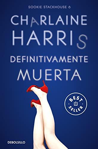 Definitivamente muerta (Sookie Stackhouse 6) (Best Seller, Band 6)