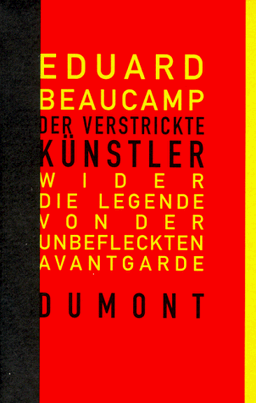 Der verstrickte Künstler. Wider die Legende von der unbefleckten Avantgarde