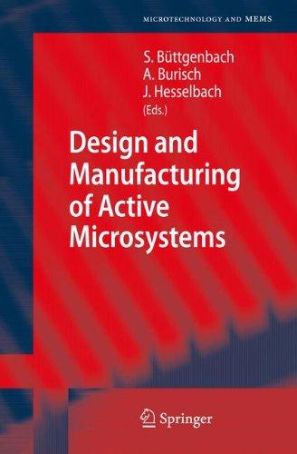 Design and Manufacturing of Active Microsystems (Microtechnology and MEMS)