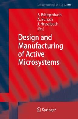 Design and Manufacturing of Active Microsystems (Microtechnology and MEMS)