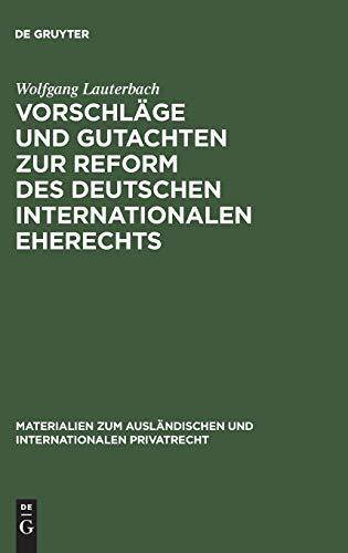 Vorschläge und Gutachten zur Reform des deutschen internationalen Eherechts (Materialien zum ausländischen und internationalen Privatrecht, 5, Band 5)