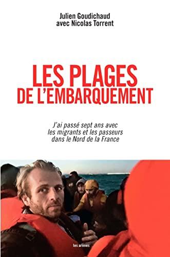 Les plages de l'embarquement : j'ai passé sept ans avec les migrants et les passeurs dans le Nord de la France