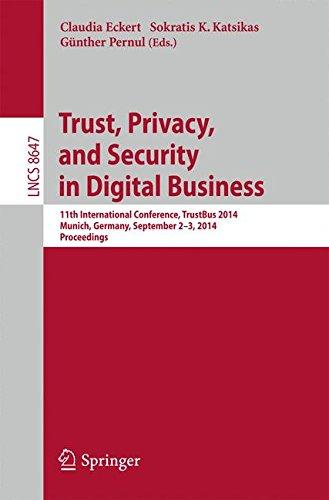 Trust, Privacy, and Security in Digital Business: 11th International Conference, TrustBus 2014, Munich, Germany, September 2-3, 2014. Proceedings (Lecture Notes in Computer Science)