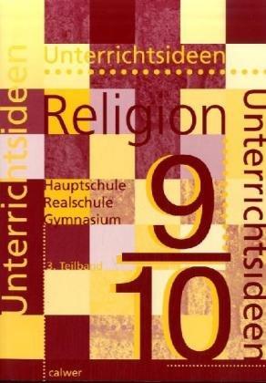 Unterrichtsideen Religion, 9./10. Schuljahr, Tl. 3