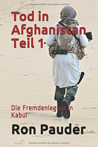 Tod in Afghanistan Teil 1: Die Fremdenlegion in Kabul