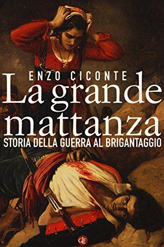 La grande mattanza. Storia della guerra al brigantaggio (I Robinson. Letture)