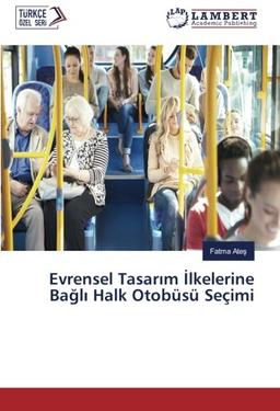 Evrensel Tasarım İlkelerine Bağlı Halk Otobüsü Seçimi