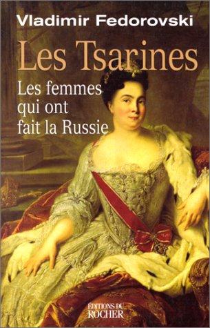 Les tsarines : les femmes qui ont fait la Russie