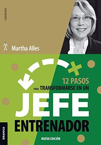 12 Pasos Para Transformarse En Un Jefe Entrenador: Nueva Edición