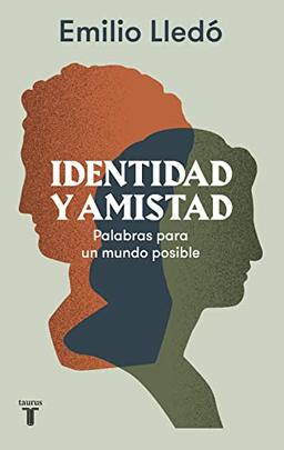 Identidad y amistad: Palabras para un mundo posible (Pensamiento)