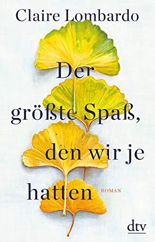 Der größte Spaß, den wir je hatten: Roman