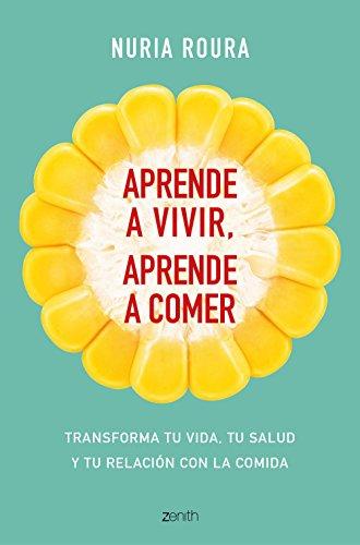 Aprende a vivir, aprende a comer (Autoayuda y superación)