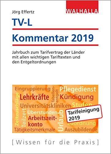 TV-L Kommentar 2019: Jahrbuch zum Tarifvertrag der Länder mit allen wichtigen Tariftexten und den Entgeltordnungen; Subskriptionspreis gültig bis zum Erscheinungstermin; Ladenpreis 32,95 EUR