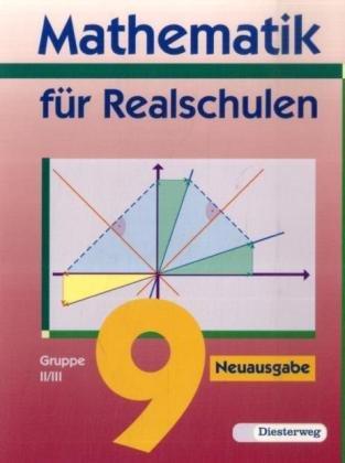 Mathematik für Realschulen - Neuausgaben: Mathematik für Realschulen 9. Wahlpflichtfächergruppe II/III. (Lernmaterialien)