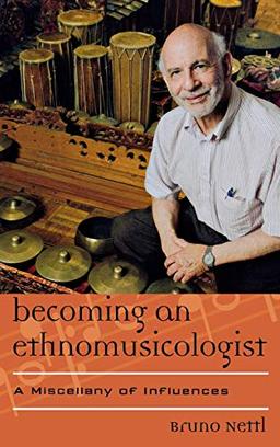 Becoming an Ethnomusicologist: A Miscellany of Influences (Europea: Ethnomusicologies and Modernities, 14, Band 14)