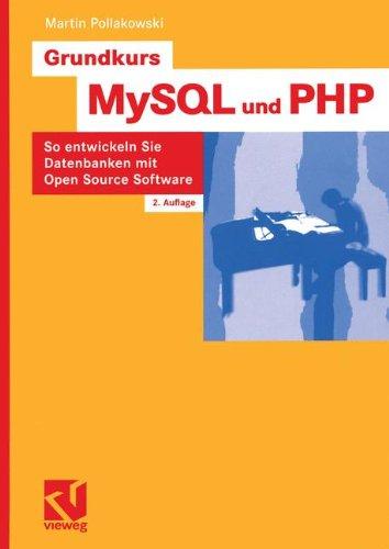 Grundkurs MySQL und PHP: So entwickeln Sie Datenbanken mit Open Source Software