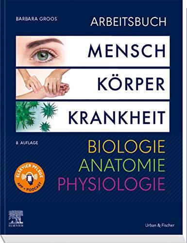 Arbeitsbuch zu Mensch Körper Krankheit & Biologie Anatomie Physiologie