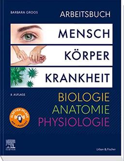 Arbeitsbuch zu Mensch Körper Krankheit & Biologie Anatomie Physiologie