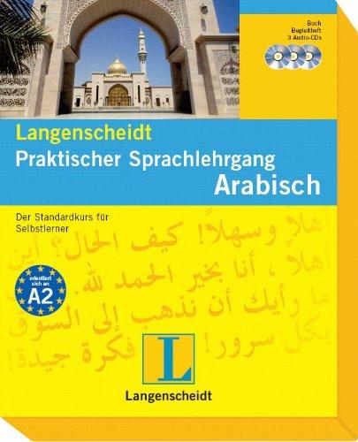 Langenscheidt Praktischer Sprachlehrgang Arabisch - Buch und 3 Audio-CDs + Begleitheft: Der Standardkurs für Selbstlerner (Langenscheidt Praktische Sprachlehrgänge)