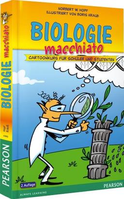 Biologie macchiato - Biologie macchiato: Cartoonkurs für Schüler und Studenten (Pearson Studium - Scientific Tools)