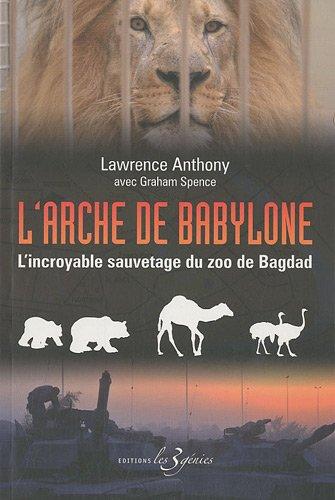 L'arche de Babylone : l'incroyable sauvetage du zoo de Bagdad