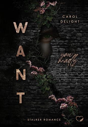 Want You Madly: Stalker Romance