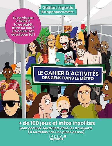 Le cahier d'activités des gens dans le métro : + de 100 jeux et infos insolites pour occuper tes trajets dans les transports (si toutefois t'as une place assise)