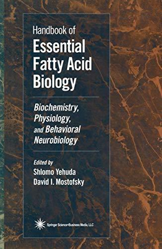 Handbook of Essential Fatty Acid Biology: Biochemistry, Physiology, and Behavioral Neurobiology