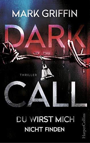 Dark Call - Du wirst mich nicht finden: Thriller Neuerscheinung