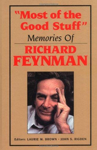 Most of the Good Stuff: Memories of Richard Feynman