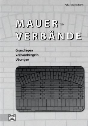 Mauerverbände: Grundlagen, Verbandsregeln, Übungen