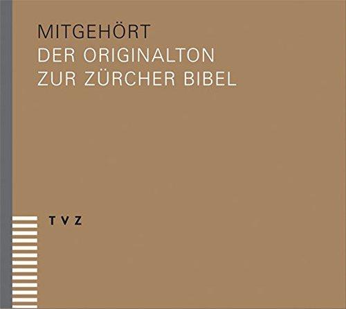 mitgehört: Der Originalton zur Zürcher Bibel (plus)