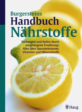 Burgersteins Handbuch der Nährstoffe