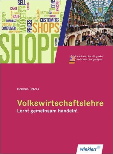 Volkswirtschaftslehre - Lernt gemeinsam handeln!: Schülerbuch, 10., neu bearbeitete Auflage, 2012