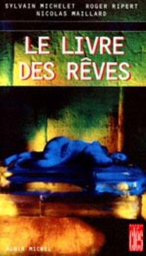 Le livre des rêves : tout ce que vous avez toujours voulu savoir sur votre vie onirique sur les plans psychologique, symbolique, religieux, médical et culturel