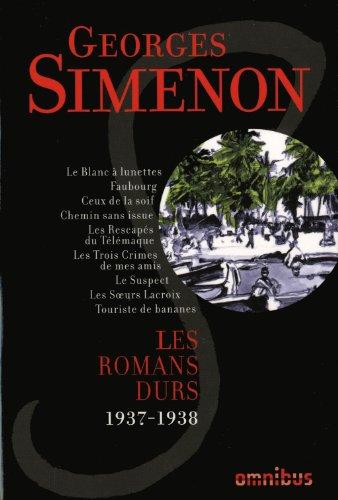 Les romans durs. Vol. 3. 1937-1938