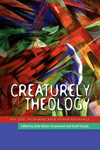 Creaturely Theology: God, Humans and Other Animals