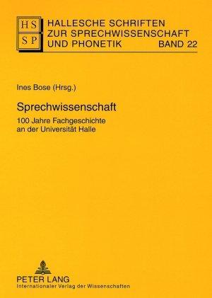 Sprechwissenschaft: 100 Jahre Fachgeschichte an der Universität Halle